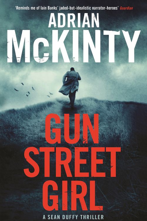 Cover Art for 9781846689826, Gun Street Girl (Sean Duffy 4) by Adrian McKinty