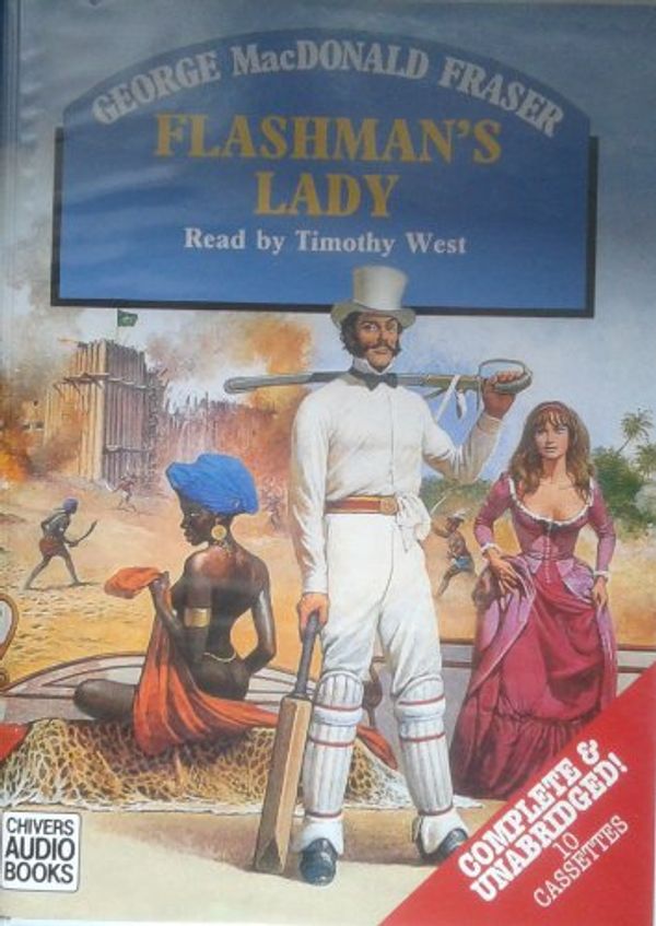 Cover Art for 9780754000082, Flashman's Lady: Complete & Unabridged by George MacDonald Fraser