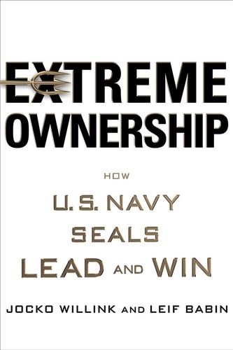 Cover Art for 9781250067050, Extreme Ownership: How U.S. Navy Seals Lead and Win by Jocko Willink