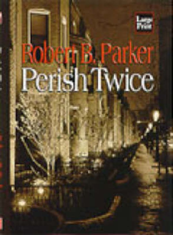 Cover Art for 9781568959924, Perish Twice by Robert B. Parker