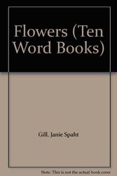 Cover Art for 9780898680768, Flowers (Ten Word Books) by Janie Spaht Gill