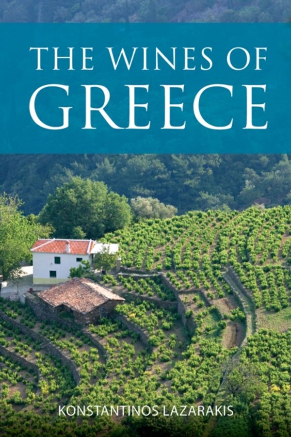Cover Art for 9781908984722, The Wines of Greece (The Infinite Ideas Classic Wine Library) by Konstantinos Lazarakis