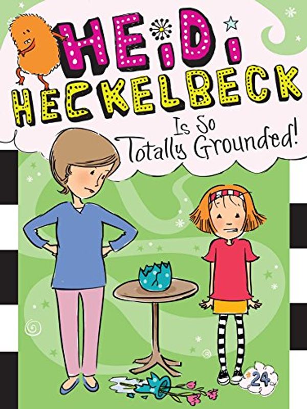 Cover Art for B07CKYJ1SX, Heidi Heckelbeck Is So Totally Grounded! by Wanda Coven