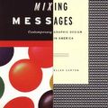 Cover Art for 9781568980980, Mixing Messages by Ellen Lupton