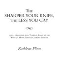 Cover Art for 9781440638190, The Sharper Your Knife, the Less You Cry by Kathleen Flinn