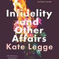 Cover Art for B0BD69JFSG, Infidelity and Other Affairs by Kate Legge