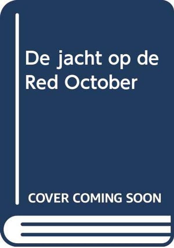 Cover Art for 9789022954683, De jacht op de Red October by Tom Clancy