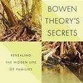 Cover Art for B07F1YPCMJ, Bowen Theory's Secrets: Revealing the Hidden Life of Families by Michael E. Kerr