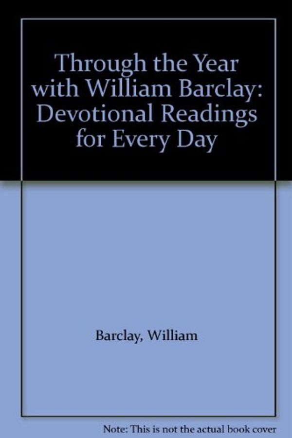 Cover Art for 9780340213292, Through the Year with William Barclay: Devotional Readings for Every Day by William Barclay