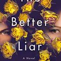Cover Art for B07QMJCSJ3, The Better Liar: A Novel by Tanen Jones