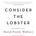 Cover Art for 9780759514935, Consider the Lobster by David Foster Wallace