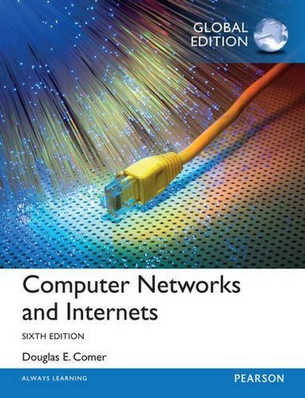 Cover Art for B011YTRNUK, Computer Networks and Internets: Global Edition by Comer, Douglas (2015) Paperback by Douglas Comer