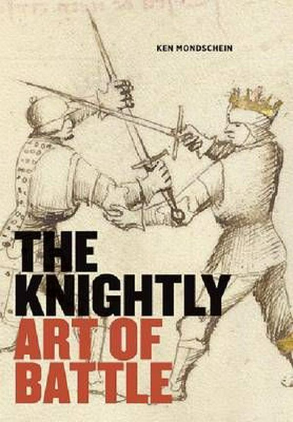 Cover Art for 9781606060766, The Knightly Art of Battle by Ken Mondschein