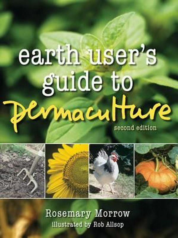 Cover Art for 9781856230513, Earth User's Guide to Permaculture by Rosemary Morrow