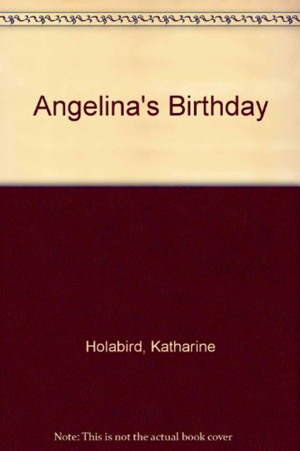 Cover Art for 9781854060365, Angelina's Birthday by Katharine Holabird