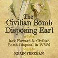 Cover Art for 9781473825604, Secret Bomb Disposing Earl by Kerin Freeman