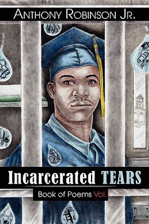 Cover Art for 9780741455390, Incarcerated Tears by Anthony Robinson Jr.