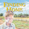 Cover Art for 9781925804959, Finding Home by Gary Crew