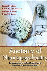 Cover Art for 9780123742391, Anatomy of Neuropsychiatry: The New Anatomy of the Basal Forebrain and Its Implications for Neuropsychiatric Illness by Heimer, Lennart, Van Hoesen, Gary W., Trimble M.D., Michael, Zahm, Daniel S.
