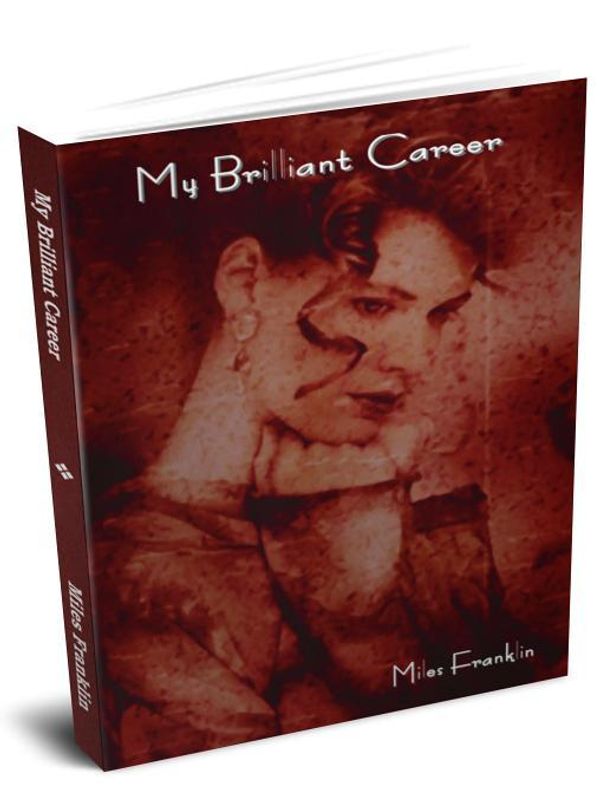 Cover Art for 9781604446852, My Brilliant Career by Miles Franklin