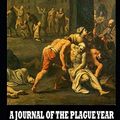 Cover Art for 9798642671252, A Journal of the Plague Year By Daniel Defoe The New Fully Annotated Version by Daniel Defoe