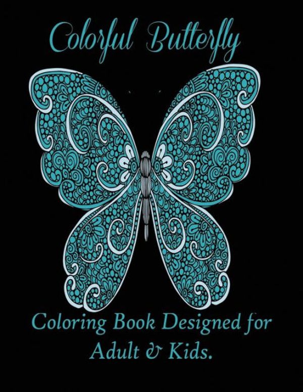 Cover Art for 9781950772520, Colorful Butterflies: Coloring Book Designed for Adult & Kids. by Mainland Publisher
