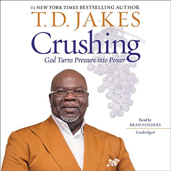 Cover Art for 9781549179372, Crushing: God Turns Pressure into Power, Library Edition by T D. Jakes