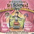 Cover Art for 9781579908836, It's Not Magic, it's Science! by Hope Buttitta