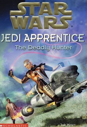Cover Art for 9780439139304, The Deadly Hunter by Jude Watson