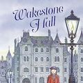 Cover Art for B07CRQTRQ9, Wakestone Hall (Stella Montgomery, #3) by Judith Rossell