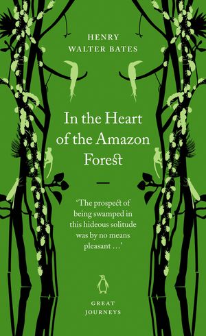 Cover Art for 9780141963228, In the Heart of the Amazon Forest by Henry Walter Bates