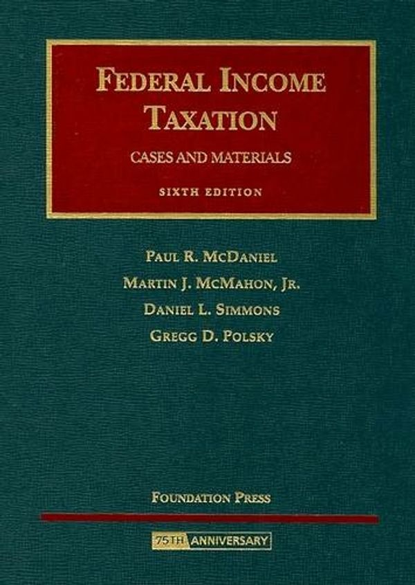 Cover Art for 9781599412450, Federal Income Taxation by Paul R. McDaniel, Martin J. McMahon, Jr, Daniel L. Simmons, Gregg Polsky