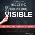 Cover Art for B086Z7RZDB, The Power of Making Thinking Visible: Practices to Engage and Empower All Learners by Ron Ritchhart, Mark Church