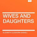 Cover Art for 9781407624785, Wives and Daughters by Elizabeth Cleg Gaskell