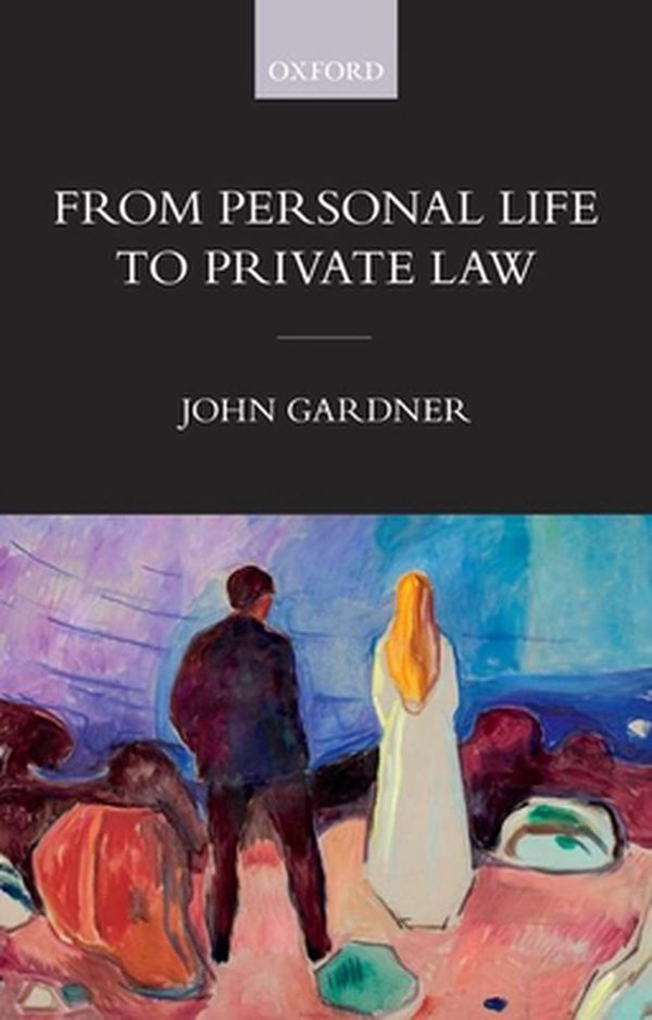 Cover Art for 9780198851851, From Personal Life to Private Law by John Gardner