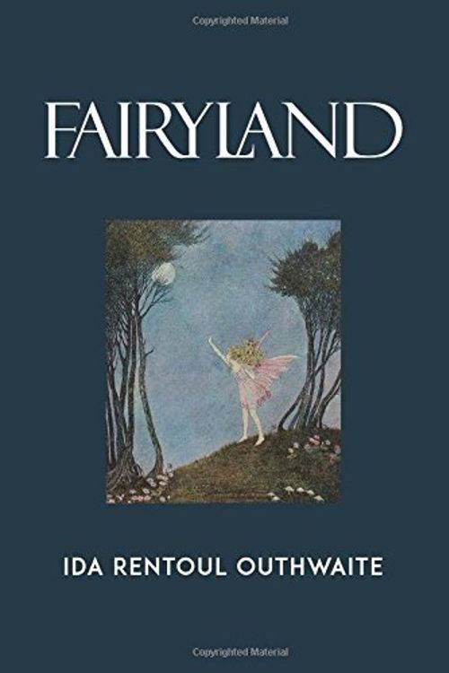 Cover Art for B01K32E9LU, Fairyland by Ida Rentoul Outhwaite Grenbry Outhwaite Annie R. Rentoul(2016-04-21) by Ida Rentoul Outhwaite Grenbry Outhwaite Annie R. Rentoul