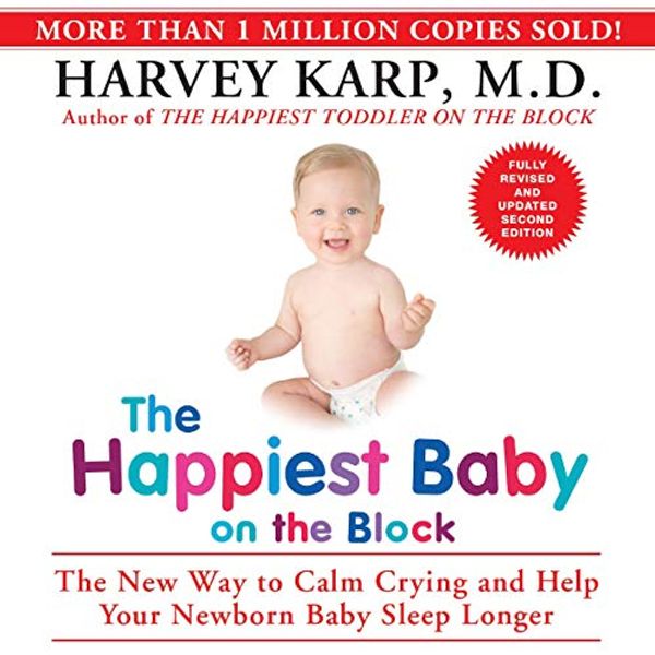 Cover Art for B07SB73STD, The Happiest Baby on the Block; Fully Revised and Updated Second Edition: The New Way to Calm Crying and Help Your Newborn Baby Sleep Longer by Harvey Karp