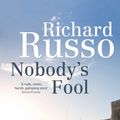 Cover Art for 9780099574910, Nobody's Fool by Richard Russo