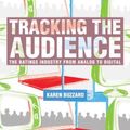 Cover Art for 9780085858529, Tracking the Audience: The Ratings Markets and their Currency from Analog to Digital by Karen S. Buzzard