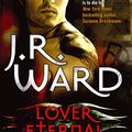 Cover Art for 9780749955274, Lover Eternal: Number 2 in series by J. R. Ward