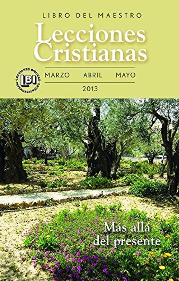 Cover Art for 9781426757471, Lecciones Cristianas Spring 2013 Libro del Maestro by 