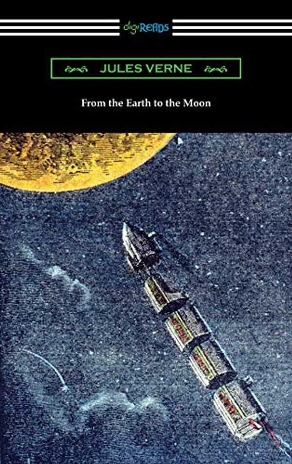 Cover Art for B0866DQGKK, From the Earth to the Moon by Jules Verne