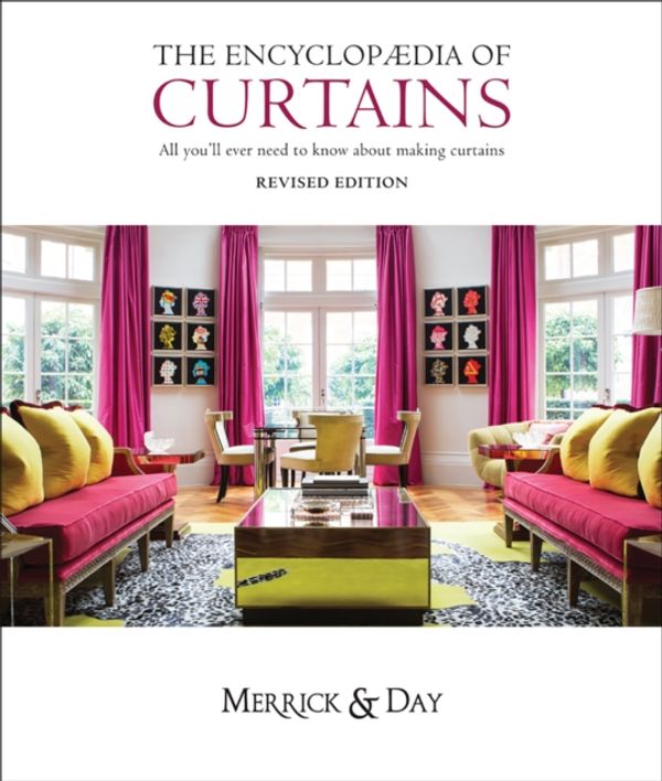 Cover Art for 9780953526765, Encyclopaedia of Curtains: Second Edition: All You'll Ever Need to Know About Making Curtains by Catherine Merrick, Rebecca Day