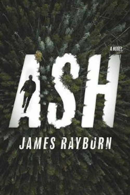 Cover Art for 9781094091235, Ash: A Novel by James Rayburn