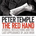 Cover Art for 9781925774986, The Red Hand: Stories, Reflections and the Last Appearance of Jack Irish by Peter Temple