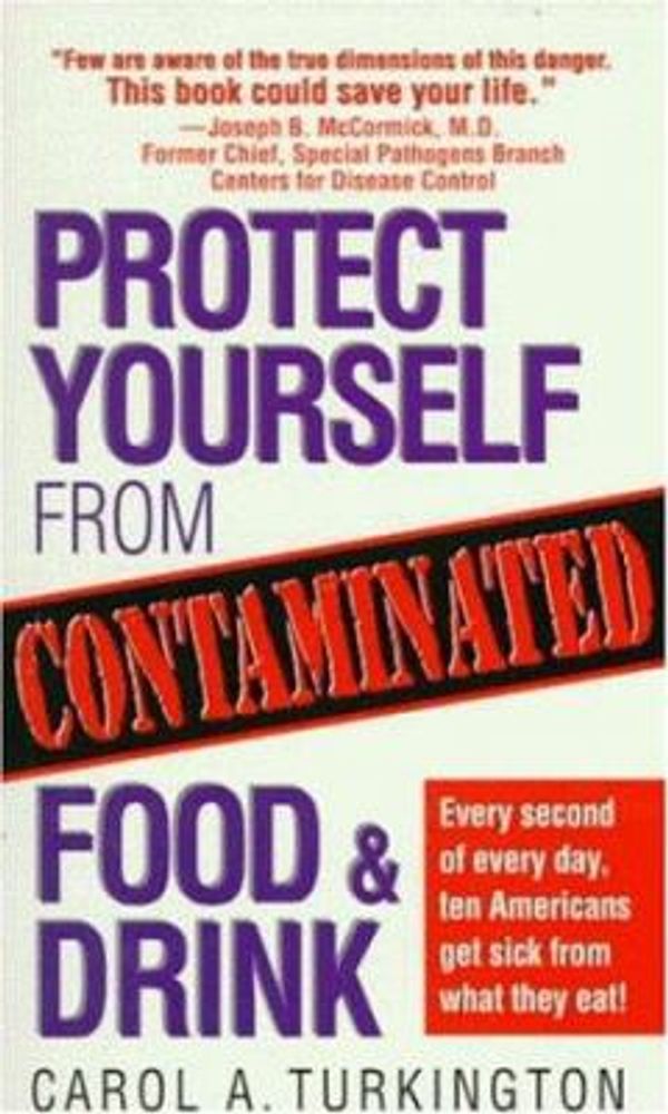 Cover Art for 9780345428981, Protect Yourself from Contaminated Food  &  Drink by Carol Turkington
