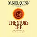 Cover Art for 9780593416471, The Story of B by Daniel Quinn