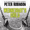 Cover Art for 9781400142743, Wednesday’s Child by Peter Robinson