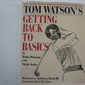 Cover Art for 9780340566909, Tom Watson's Getting Back to Basics (Teach Yourself) by Tom Watson