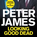 Cover Art for 9781743032046, Looking Good Dead by Peter James